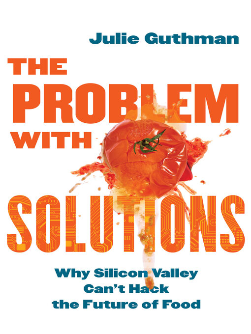 Title details for The Problem with Solutions by Julie Guthman - Available